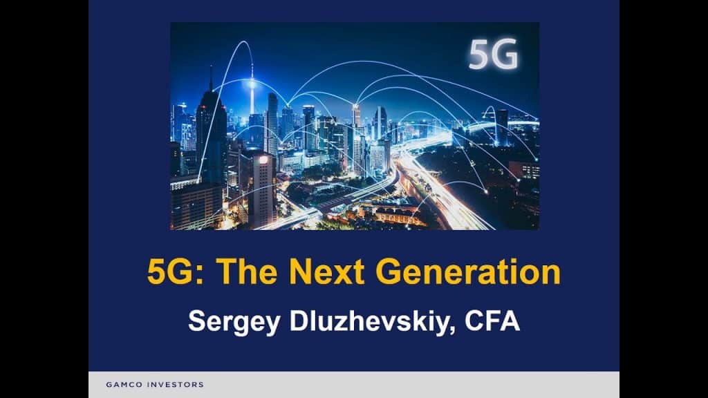 5G: The Next Generation | Gabelli Funds Portfolio Manager Sergey Dluzhevskiy | (7.16.20)
