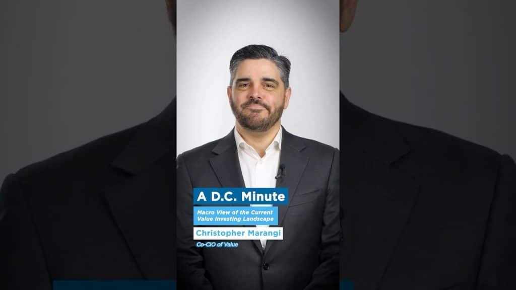 A D.C. Minute: Macro View of the Current Value Investing Landscape commentary by Christopher Marangi