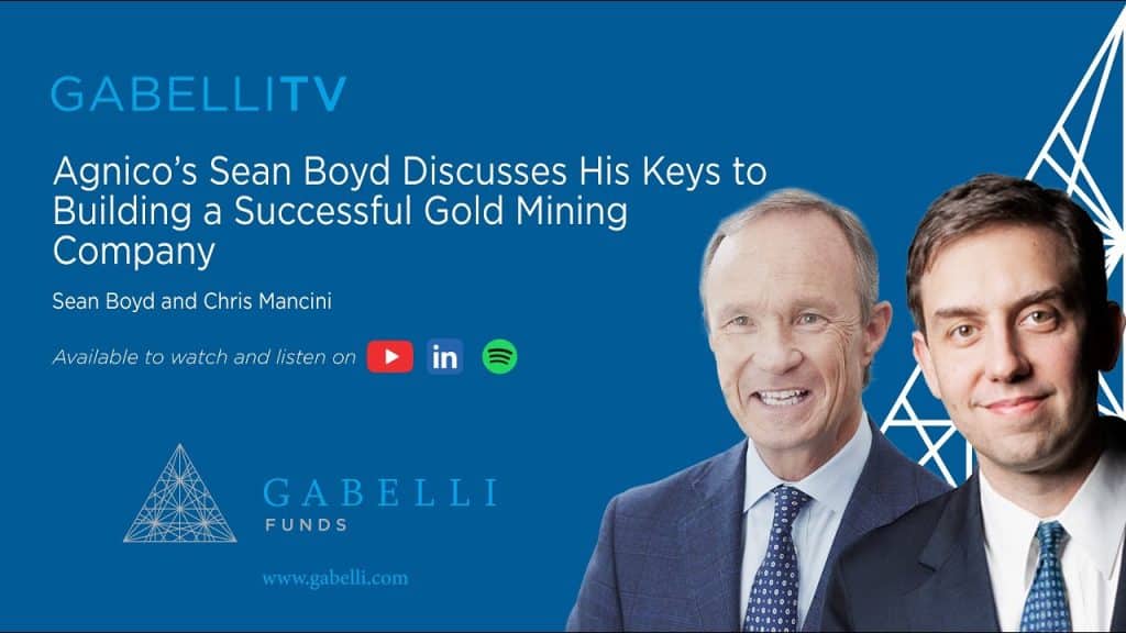 Agnico's Sean Boyd Discusses His Keys to Building a Successful Gold Mining Company