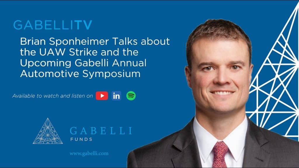 Brian Sponheimer Talks about the UAW Strike and the Upcoming Gabelli Annual Automotive Symposium