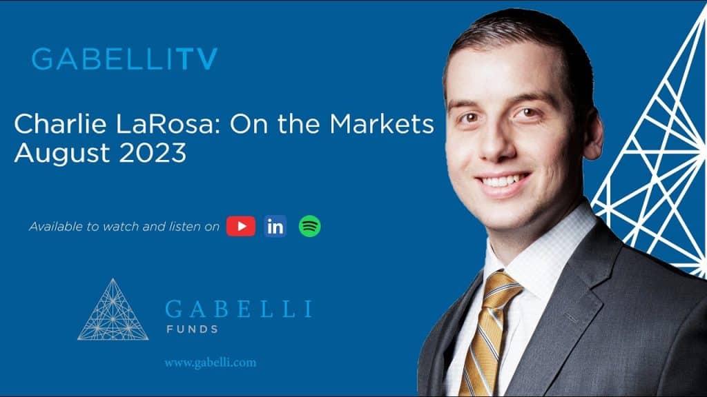 Charlie LaRosa: On the Markets August 2023