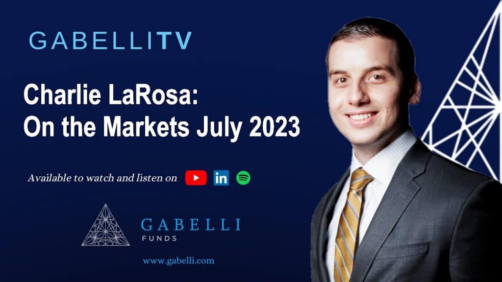 Charlie LaRosa: On the Markets July 2023