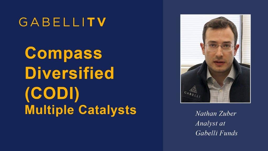 Compass Diversified (CODI) Multiple Catalysts – Gabelli Funds Analyst Nathan Zuber (6.28.2021)