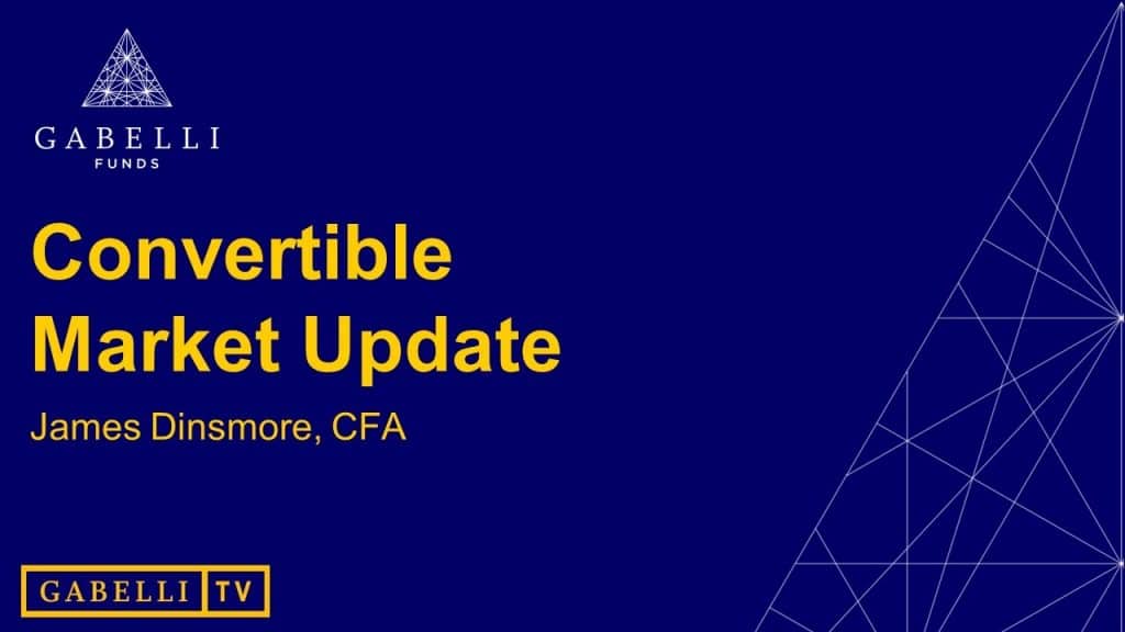 Convertible Market Update | Gabelli Portfolio Manager James Dinsmore | (9.11.20)