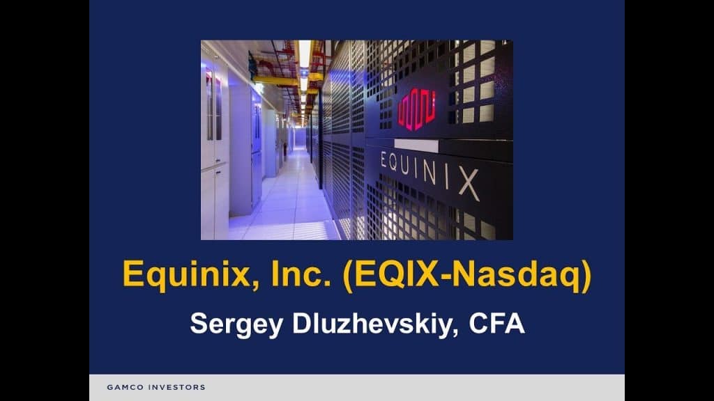 Equinix Inc. [EQIX] – Gabelli Funds Portfolio Manager Sergey Dluzhevskiy (3.30.2020)