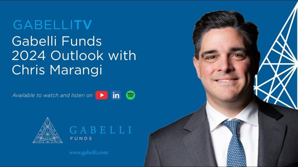 Gabelli Funds 2024 Outlook with Chris Marangi