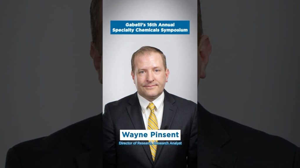 Gabelli's 16th Annual Specialty Chemicals Symposium Commentary by Wayne Pinsent