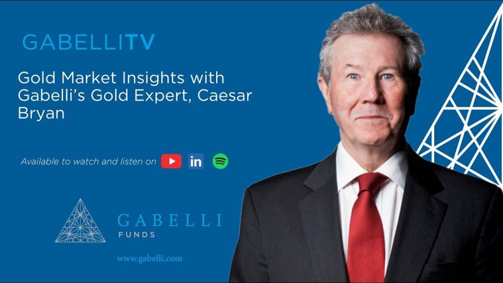 Gold Market Insights with Gabelli's Gold Expert, Caesar Bryan