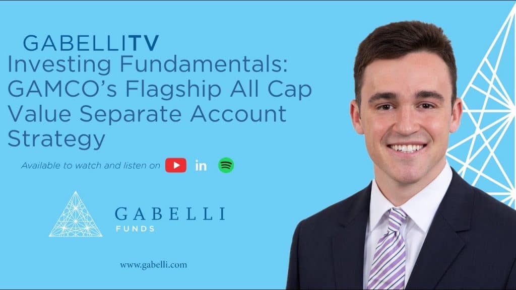 Investing Fundamentals: GAMCO's Flagship All Cap Value Separate Account Strategy