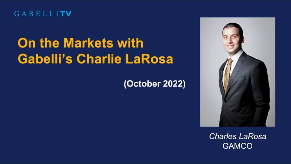 On The Markets with Gabelli Funds' Charlie LaRosa: October 2022