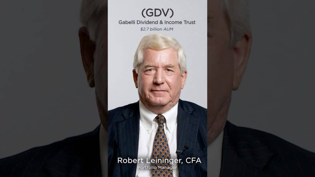 The Gabelli Dividend & Income Trust (NYSE: GDV) commentary with Robert Leininger